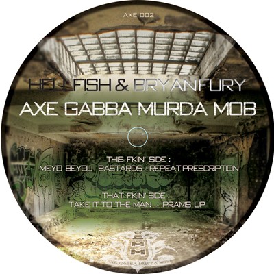 Axe Gabba Murda Mob - Axe Gabba Murda Mob 002